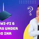 Best Wi-Fi 6 Routers Under 6000 INR