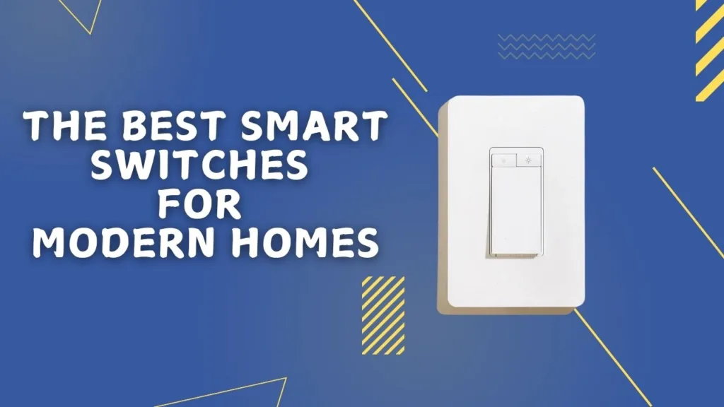 The Best Smart Switches for Modern Homes